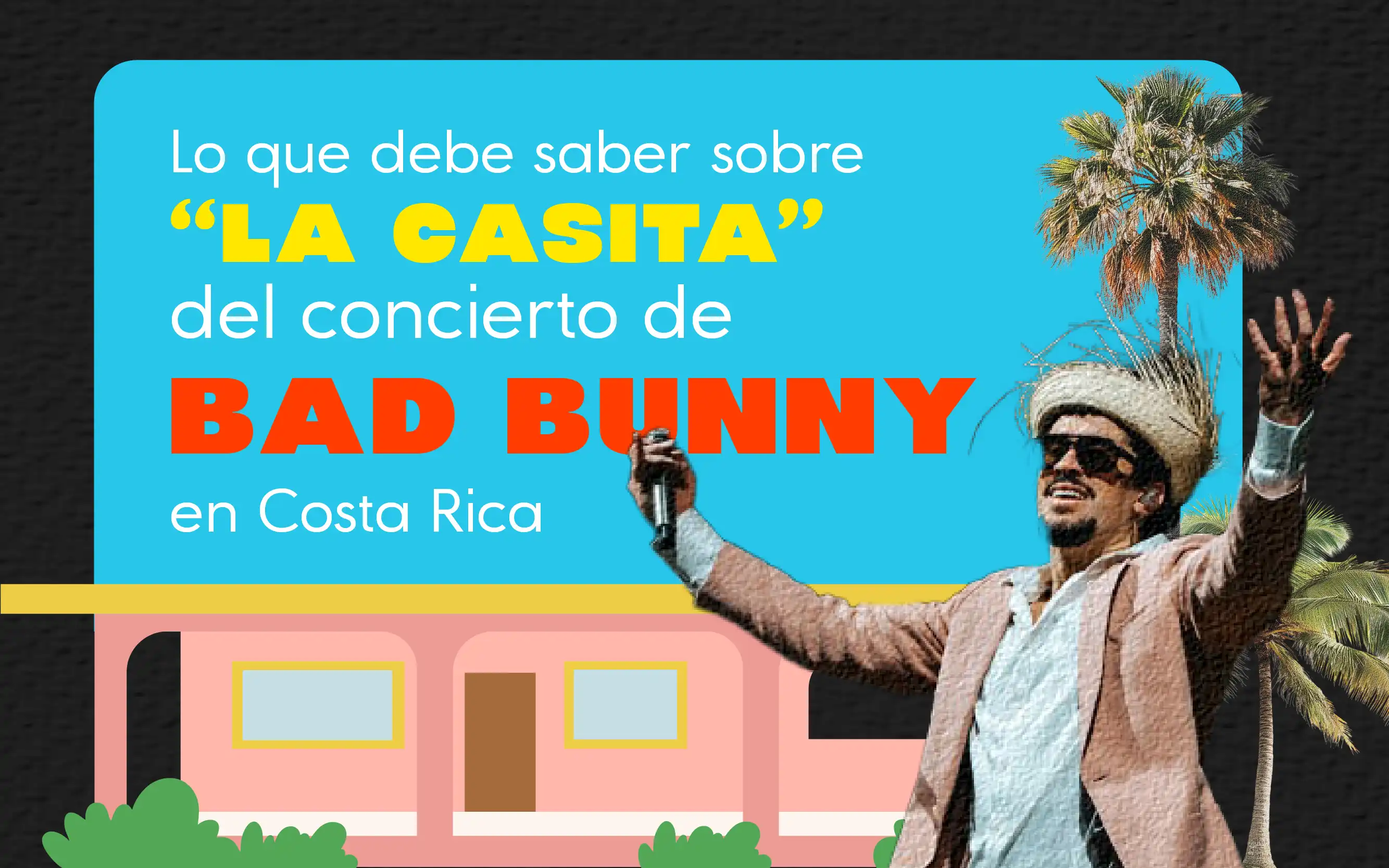Bad Bunny, concierto, casita, noticias, Costa Rica 