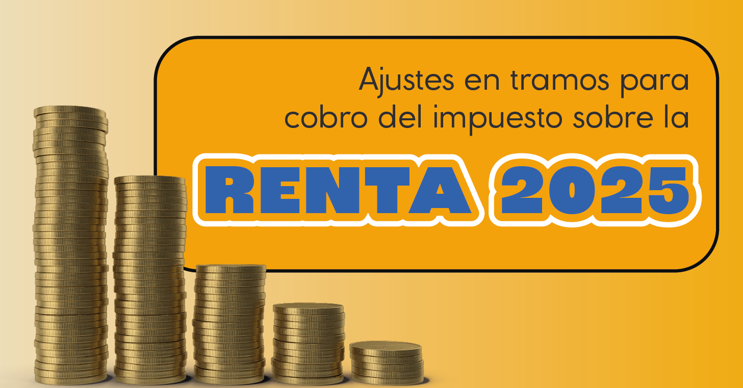 Ajustes en tramos para cobro del impuesto sobre la renta 2025