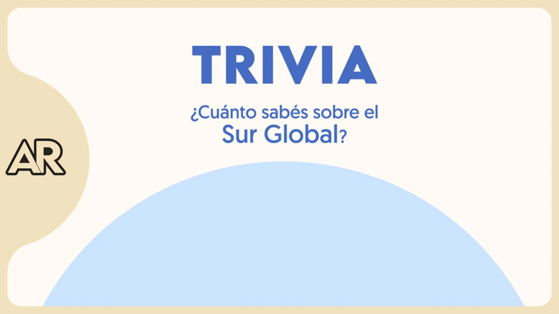 #ARTrivia ¿Cuánto sabés sobre el Sur Global?