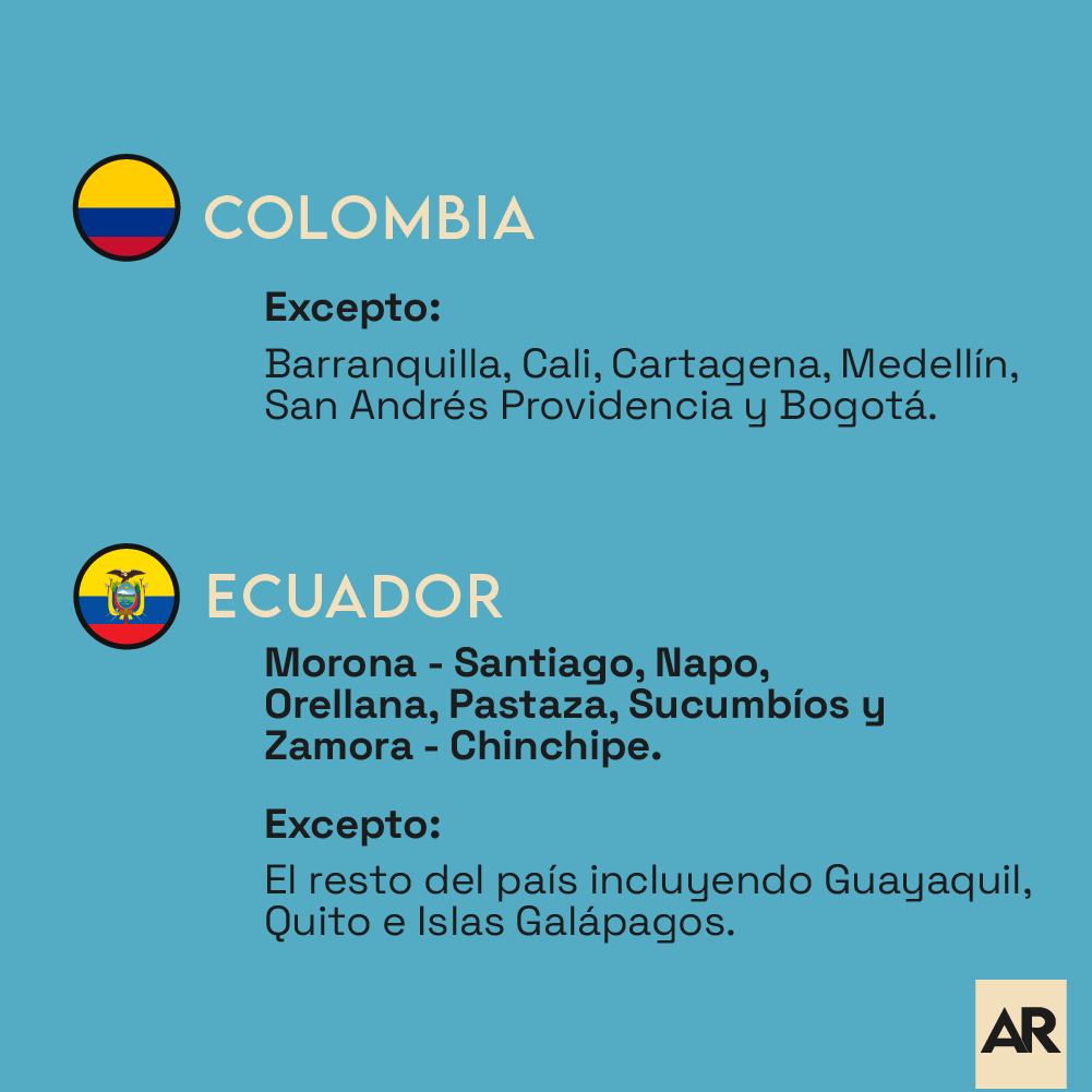 Colombia con excepciones y Ecuador excluyendo Guayaquil, Quito e Islas Galápagos