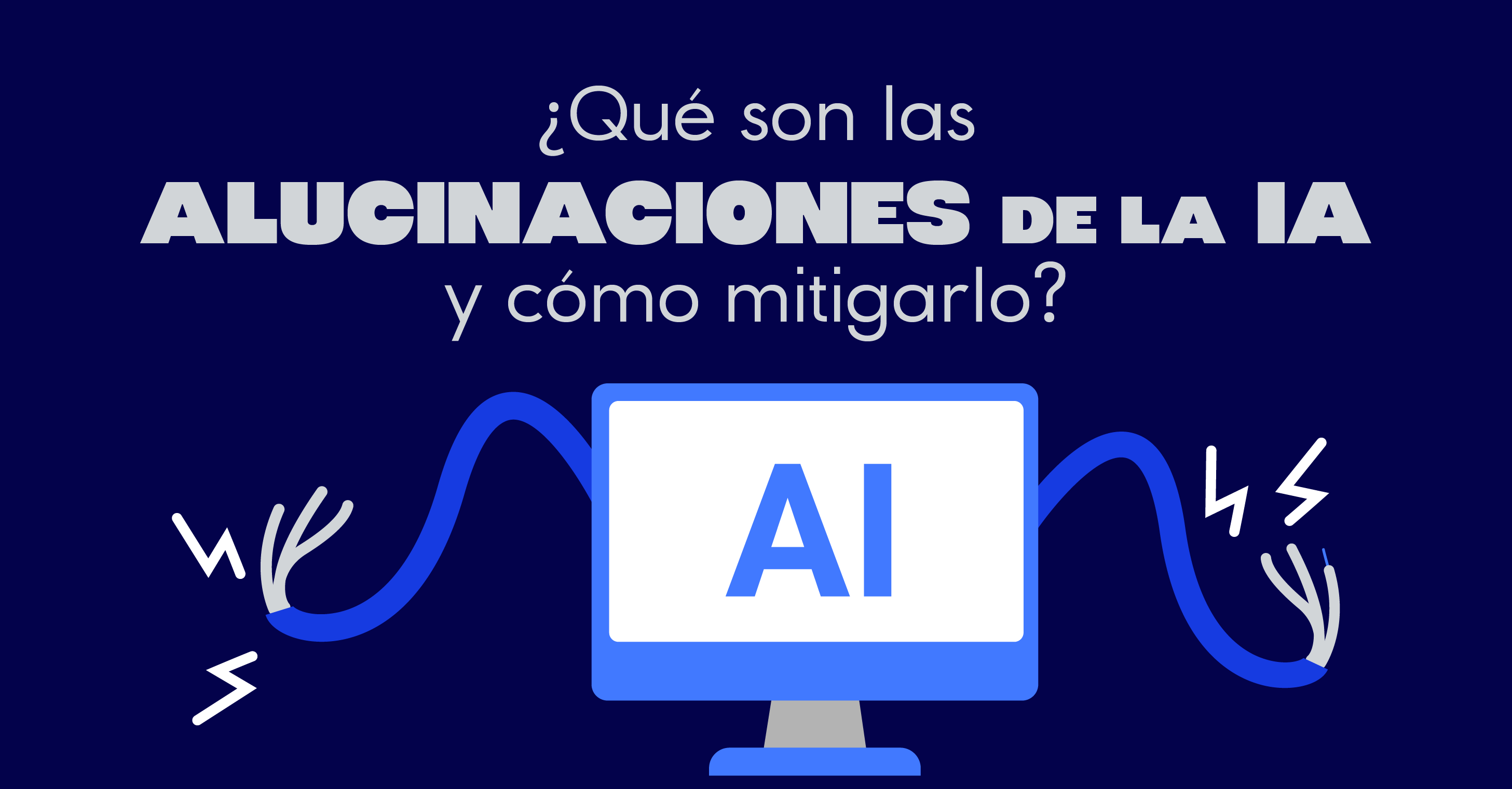 ¿Qué son las alucinaciones de la IA y cómo mitigarlo?