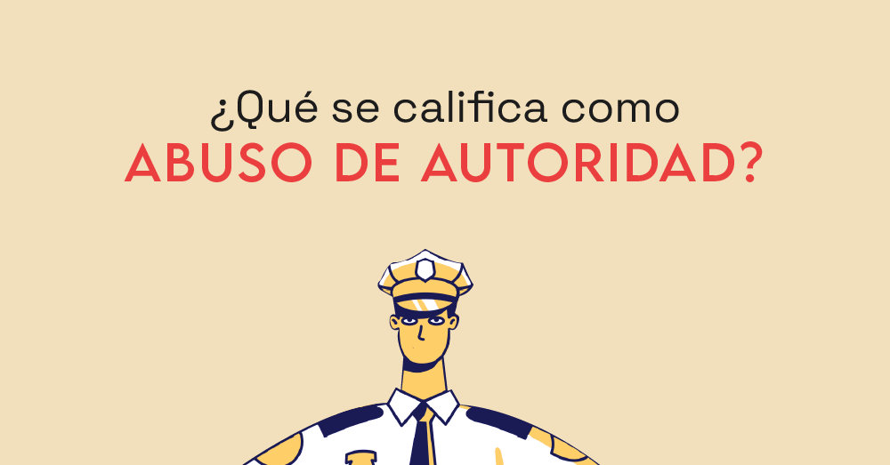 ¿Qué se califica como abuso de autoridad policial, según la ley?