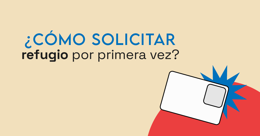 ¿Cómo solicitar refugio por primera vez?
