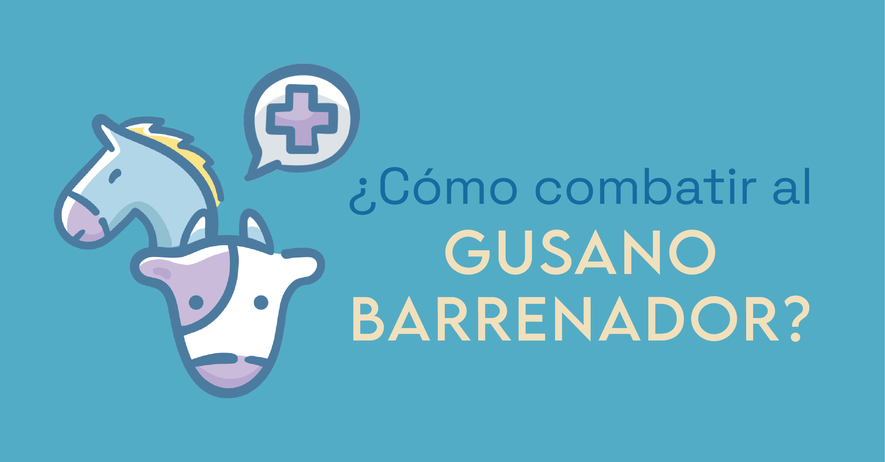 ¿Cómo combatir al gusano barrenador?