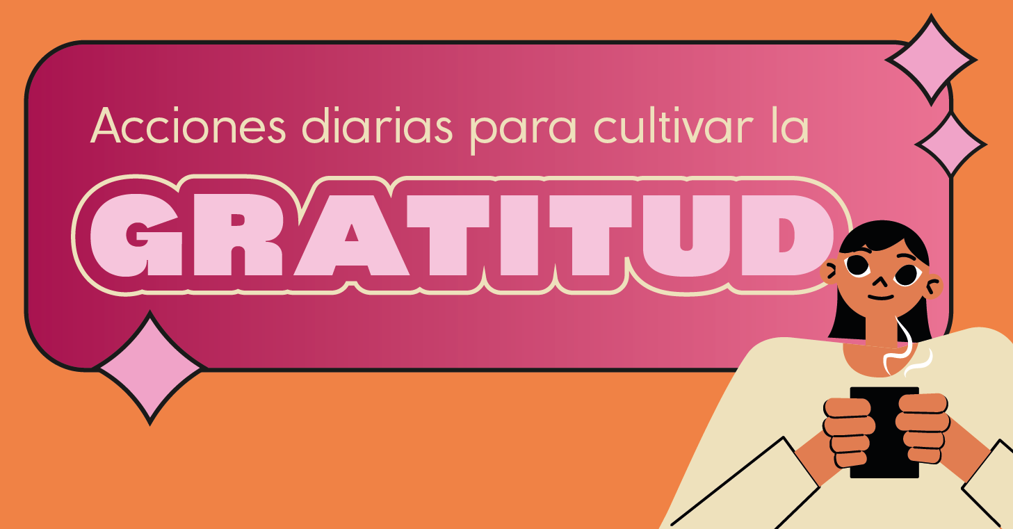 Acciones diarias para cultivar la gratitud